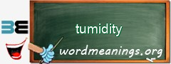 WordMeaning blackboard for tumidity